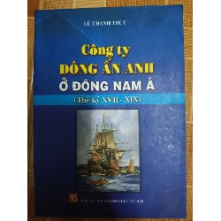 Công ty Đông Ấn Anh ở Đông Nam Á TK 17-19 - 2016 - 298 trang LỊCH SỬ - CHÍNH TRỊ - TRIẾT HỌC ANTQ1301 Blogmeo040226