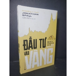 Đầu tư vào vàng 2024 mới 90% bẩn bìa Jonathan Spall HCM0906 KINH TẾ - TÀI CHÍNH - CHỨNG KHOÁN