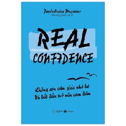 Real Confidence - Không Còn Cảm Giác Nhỏ Bé Và Bắt Đầu Trở Nên Can Đảm - Psychologies Magazine