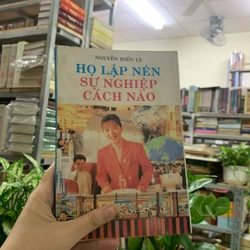 Họ lập nên sự nghiệp cách nào