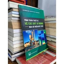 Tính toán thiết kế hệ cọc đất xi măng trong gia cố nền đất yếu - Nhiều tác giả