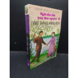 Ngôi nhà nhỏ trên thảo nguyên năm tháng vàng son 8 Laura Ingalls Wilder 2016 mới 80% ố bẩn nhẹ HCM1504 văn học