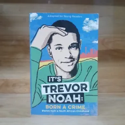 It's Trevor Noah: Born a Crime: Stories from a South African Childhood
