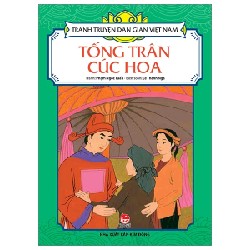 Tranh Truyện Dân Gian Việt Nam - Tống Trân Cúc Hoa - Phạm Ngọc Tuấn, Lê Thanh Nga 188460