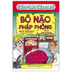 Kiến thức hấp dẫn. Bộ não phập phồng (Horrible Science) - Nick Arnold 2019 New 100% HCM.PO 47421