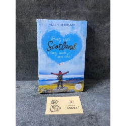Rong ruổi Scotland cùng anh em nhé- Nguyễn Thị Kim Ngân- sách còn seal mới 90% Sách văn học STB0302