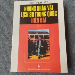 NHỮNG NHÂN VẬT LỊCH SỬ TRUNG QUỐC HIỆN ĐẠI TẬP 1