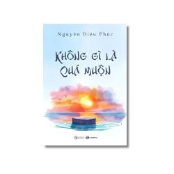 Không gì là quá muộn - Nguyên Diệu Phúc