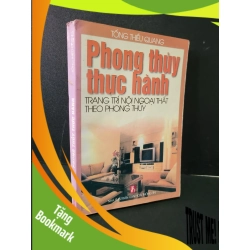 (TẶNG BOOKMARK) Phong thủy thực hành mới 70% bẩn bìa, ố, bị ẩm, có vệt nước 2002 Tống Thiều Quang RBK1604 TÂM LINH - TÔN GIÁO - THIỀN