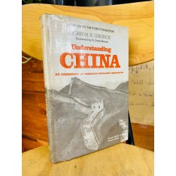 UNDERSTANDING CHINA: AN ASSESSMENT OF AMERICAN SCHOLARLY RESOURCES - JOHN M. H. LINDBECK 119750