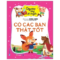 Dạy Con Bằng Kể Chuyện - Có Các Bạn Thật Tốt - Đồng Niên (Mới 100%) Truyện thiếu nhi, Văn Lang Books - SÁCH ĐẠI HỌC