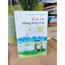 Khúc hát những dòng sông - Nguyễn thế Quang