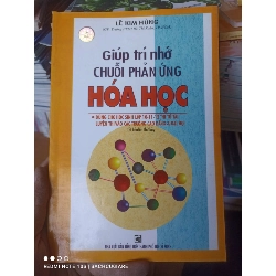 (Sách cũ SCGR) Giúp Trí Nhớ Chuỗi Phản Ứng Hóa Học (Dùng Cho Học Sinh Lớp 10-11-12 Thi Tú Tài Luyện Thi Vào Các Trường Cao Đẳng & Đại Học) - Lê Kim Hùng 2008 VAVO-AK2T4 Blogmeo090426