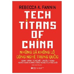 Những Gã Khổng Lồ Công Nghệ Trung Quốc - Rebecca A. Fannin 116083