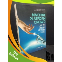 (TẶNG BOOKMARK) Máy Móc Nền Tảng Cộng Đồng mới 70% bẩn, rách bìa nhẹ 2020 RBK2405 Andree McAfee Erik Brynjolfsson SÁCH KHOA HỌC ĐỜI SỐNG