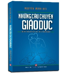 Những câu chuyện giáo dục mới 100% Nguyễn Minh Hải 2017 HCM.PO 177618