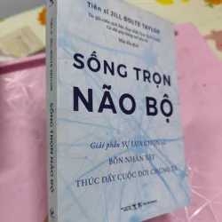 Sống Trọn Não Bộ – Jill Bolte Taylor | Sách tâm lý học  957082