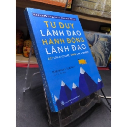 (TẶNG BOOKMARK) Tư duy lãnh đạo hành động lãnh đạo 2017 mới 75% ố vàng Herminia Ibarra RBK2806 KỸ NĂNG