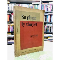 Sư phạm lý thuyết - Trần Văn Quế