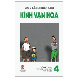 Kính Vạn Hoa - Tập 4 - Cô Giáo Trinh - Theo Dấu Chim Ưng - Tiền Chuộc - Nguyễn Nhật Ánh