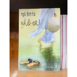 Nhỏ ơi! - Ngô Đình Hải VĂN HỌC VAVO0810