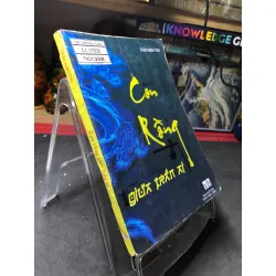 Con rồng giữa trần ai mới 70% ố bẩn có dấu mộc và viết nhẹ trang đầu 2009 Trần Minh Thu HPB0906 SÁCH VĂN HỌC Blogmeo21025