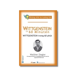 Những nhà tư tưởng lớn - Wittgenstein trong 60 phút - Walther Ziegler