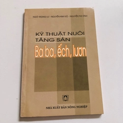 KỸ THUẬT NUÔI TĂNG SẢN BA BA, ẾCH, LƯƠN