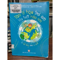 Tâm lý học trẻ em mọi lứa tuổi mầm non từ lọt lòng đến 6 tuổi- Nguyễn Ánh Tuyết