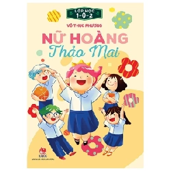 Lớp Học 1-0-2 - Nữ Hoàng Thảo Mai - Võ Thục Phương (Mới 100%) Truyện thiếu nhi, NXB Kim Đồng - SÁCH ĐẠI HỌC