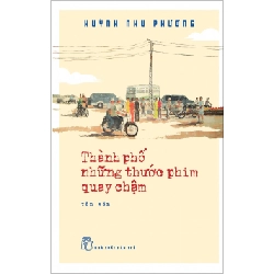 Thành Phố - Những Thước Phim Quay Chậm - Huỳnh Như Phương