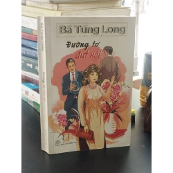 Đường tơ đứt nối - Bà Tùng Long