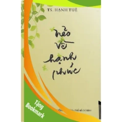 (TẶNG BOOKMARK) Nẻo về hạnh phúc - Thích Nhất Hạnh - 2016