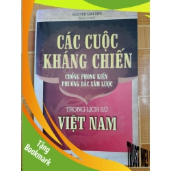 (TẶNG BOOKMARK) Các cuộc kháng chiến chống phương bắc  trong lịch sử Việt Nam N18 - 2016 - 339 trang LỊCH SỬ - CHÍNH TRỊ - TRIẾT HỌC RBK2012-174