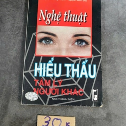 Nghệ thuật hiểu thấu tâm lý người khác-Nguyễn Công Khanh,Nguyễn Minh Đức
