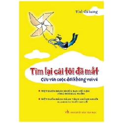 Tìm Lại Cái Tôi Đã Mất, Cứu Vãn Cuộc Đời Không Vui Vẻ - Trình Chí Lương