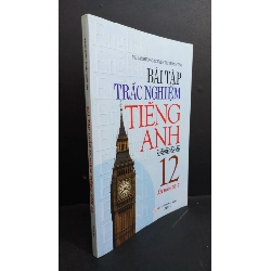 Bài tập trắc nghiệm Tiếng Anh 12 (không đáp án) mới 80% ố 2017 HCM2811 Mai Lan Hương - Nguyễn Thị Thanh Tâm HỌC NGOẠI NGỮ