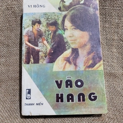 Vào hang _tiểu thuyết của Vi hồng sáng tác từ 1965 đến 1988