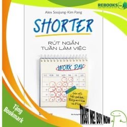 (TẶNG BOOKMARK) Rút ngắn tuần làm việc - Làm việc hiệu quả hơn thông minh hơn và ít hơn - Alex Soojung - Kim Pang - 2025 - Kinh doanh – kinh tế