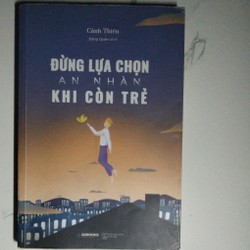 Đừng lựa chọn an nhàn khi còn trẻ 187018