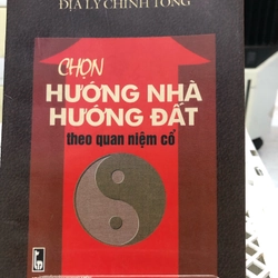 CHỌN HƯỚNG NHÀ HƯỚNG ĐẤT THEO QUAN NIỆM CỔ