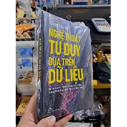 Nghệ Thuật Tư Duy Dựa Trên Dữ Liệu - Để Ra Quyết Định Thông Minh Hơn Trong Một Thê Giới Không Chắc Chắn - Hoàng Hữu Đà - mới 90% - KỸ NĂNG - HMT3012 Rebooks.vn