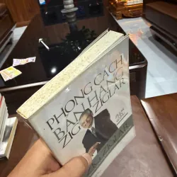 PHONG CÁCH BÁN HÀNG ZIG ZIGLAR (ZIGLAR ON SELLING) – Zig Ziglar- K5 1033689