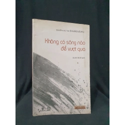 Không có sông nào để vượt quamowis 60% 2014 HSTB.HCM205 Thiền sư Ni Dea Heang SÁCH TÂM LINH - TÔN GIÁO - THIỀN