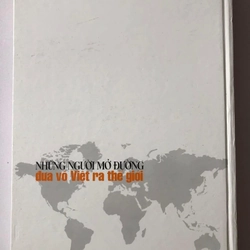 NHỮNG NGƯỜI MỞ ĐƯỜNG ĐƯA VÕ VIỆT RA THẾ GIỚI  303078