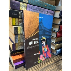 Công chúa Mai Hoa tiểu thuyết hay lịch sử ? - Đào Quang Toản