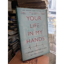 YOUR LIFE IN MY HANDS - Rachel Clarke