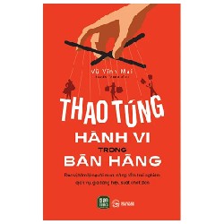 Thao Túng Hành Vi Trong Bán Hàng - Vũ Vĩnh Mai 194609