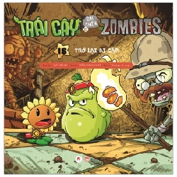 Trái Cây Đại Chiến Zombies - Tập 18: Trở Lại Ai Cập - Cát Băng, Tâm Truyền Kỳ (Mới 100%) Truyện tranh, NXB Kim Đồng - SÁCH ĐẠI HỌC