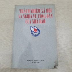 Trách nhiệm xã hội và nghĩa vụ công dân của nhà báo - Hội Nhà Báo Việt Nam